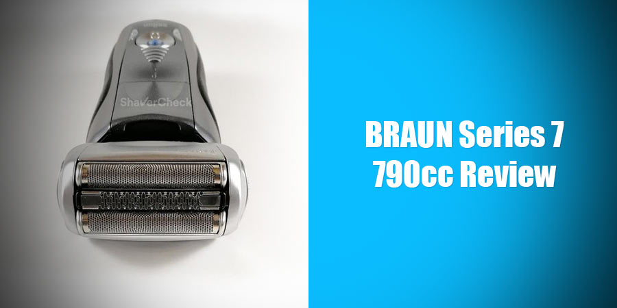 Braun Series 7 790cc Review: Still One Of The Greatest