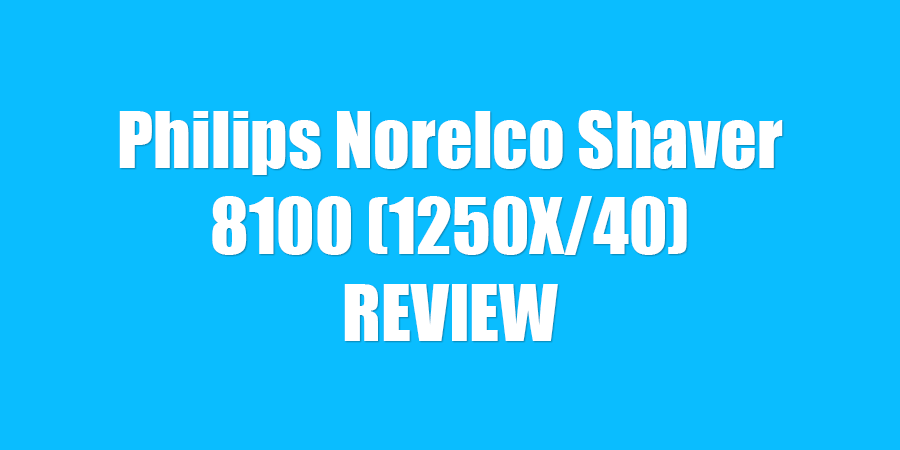 Philips Norelco Shaver 8100 (1250X/40) Review